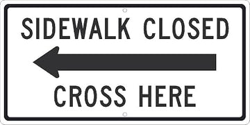 NMC TM514J SIDEWALK CLOSED CROSS HERE Sign
