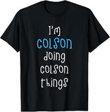 I'm Colson Doing Colson Things. Funny Saying for Boys Kids T-Shirt