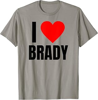 I Love Brady Name Personalized Men BFF Heart Friend Boys T-Shirt