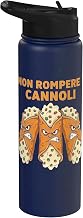 Non Rompere I Cannoli Divertente cartone animato di cibo Stainless Steel Insulated Water Bottle