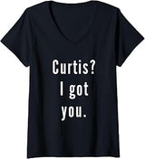 Women's Curtis? I.Got.You. V-Neck T-Shirt