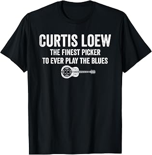 Curtis loew the Finest Picker to Ever Play the Blues T-Shirt