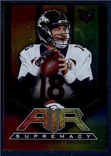 2017 Panini Vertex Air Supremacy #18 Peyton Manning NM-MT Denver Broncos Football