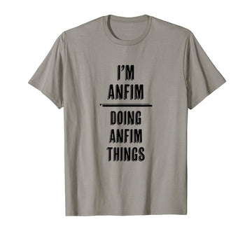 I'm ANFIM - Doing ANFIM Things | Funny - First Name - T-Shirt by for Someone Named ANFIM – Grey, Model 22QH8N9D06P