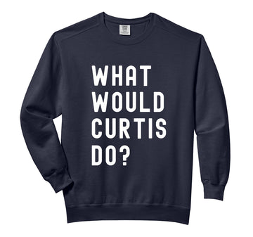 What Would Curtis Do? Comfort Colors Adult Sweatshirt by What Would Curtis Do? Birthday Name Funny – Cotton Blend, Black, Model 4YAN9G9K2F8