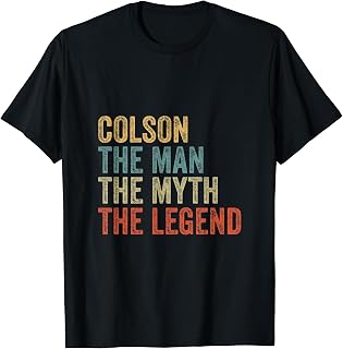 Colson the man the myth the legend T-Shirt