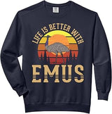 Life Is Better With Emus Comfort Colors Adult Sweatshirt