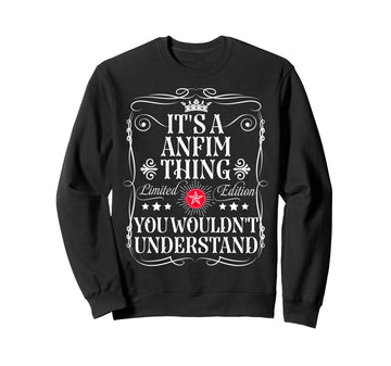 Anfim Name Its A Anfim Thing You Wouldn't Understand Sweatshirt by Funny Vintage Anfim Name T-Shirts And Gifts – Polyester, Black, Model JYQM24606Q3