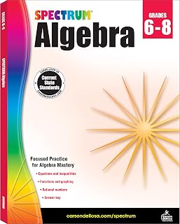 Spectrum Algebra 1 Workbook, Grades 6-8 Math Covering Algebra Equations, Fractions, Inequalities, Graphing, Rational Numbers, Classroom or Homeschool Curriculum