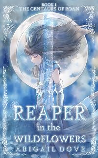 Reaper in the Wildflowers (The Centaurs of Roan)