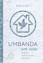 Umbanda em Casa - pratica umbandista familiar (Em Portugues do Brasil)