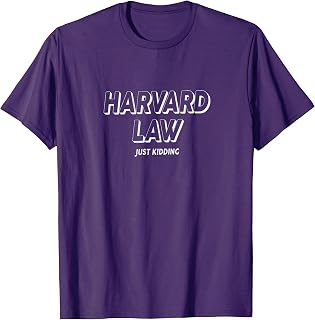 Harvard Law Just Kidding College Humour Funny White Text T-Shirt