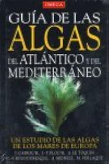 Omega GUIA DE LAS ALGAS DE LOS MARES DE EUROPA: ALGUES DES MERS EUR. (GUIAS DEL NATURALISTA) (Spanish Edition)