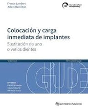 ITI Treatment Guide, Vol. 14: Colocación y Carga Inmediata de Implantes. Sustitución de Uno o Varios Dientes