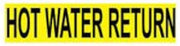 Pipe Marker - Pressure-Sensitive - Hot Water Return, Pack Of 25, Yellow, For Pipe Over 2-1/4",14"W