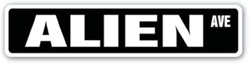 Alien Street Sign Area 51 ET Spaceman Space | Indoor/Outdoor | 18" Wide