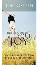 Joel Osteen: Holding on to your Joy.