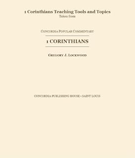 1 Corinthians Teaching Tools and Topics (Concordia Popular Commentary)