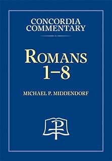 Romans 1-8 - Concordia Commentary