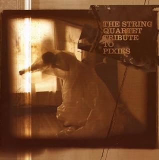 The String Quartet Tribute To Pixies