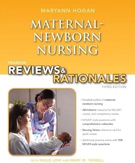 Pearson Reviews & Rationales: Maternal-Newborn Nursing with Nursing Reviews & Rationales (3rd Edition) (Hogan, Pearson Reviews & Rationales Series)