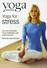 Yoga Journal's Yoga for Stress With Dr. Baxter Bell