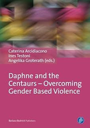 Daphne and the Centaurs – Overcoming Gender Based Violence