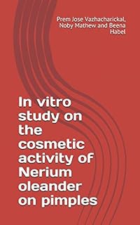 In vitro study on the cosmetic activity of Nerium oleander on pimples