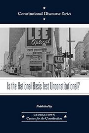Is the Rational Basis Test Unconstitutional? (Constitutional Discourse)
