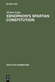 Xenophon's Spartan Constitution: Introduction. Text. Commentary (Texte und Kommentare Book 24)