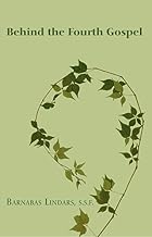 Behind the Fourth Gospel: (Studies in Creative Criticism) by Barnabas Lindars (2010-06-01)