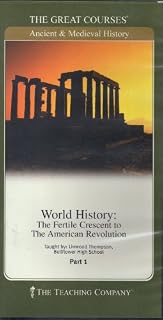 The Great Courses - World History: The Fertile Crescent to The American Revolution