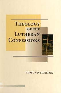 Theology of the Lutheran Confessions (Concordia Classics Series)