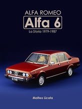 Alfa Romeo Alfa 6: La Storia 1979-1987 (Italian Edition)