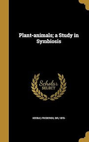 Cambridge Plant-animals; a Study in Symbiosis