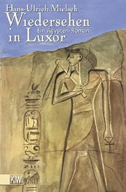 Wiedersehen in Luxor. Ein Ägypten- Roman.