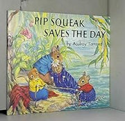 Pip Squeak saves the Day [Pipsqueak]