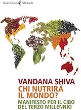Chi nutrirà il mondo?: Manifesto per il cibo del terzo millennio (Italian Edition)