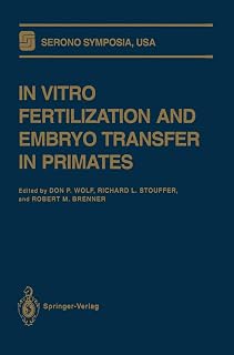 In Vitro Fertilization and Embryo Transfer in Primates (Serono Symposia USA)