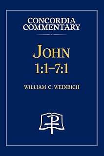 John 1: 1-7:1 - Concordia Commentary