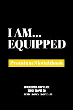 I Am EpitomeI Am Equipped: Premium Blank Sketchbook