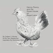 Henny Penny and the Royal House on Royal Lane