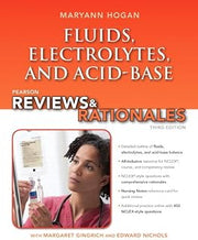 Pearson Reviews & Rationales: Fluids, Electrolytes, & Acid-Base Balance with Nursing Reviews & Rationales (3rd Edition) (Hogan, Pearson Reviews & Rationales Series)