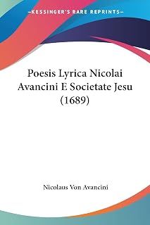 Poesis Lyrica Nicolai Avancini E Societate Jesu (1689) (Latin Edition)
