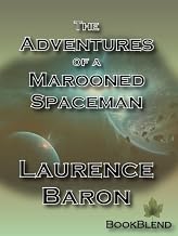 The Adventures of a Marooned Spaceman - Part One: Against The Odds