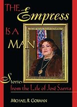 The Empress Is a Man: Stories from the Life of José Sarria
