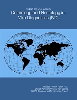 The 2021-2026 World Outlook for Cardiology and Neurology in-Vitro Diagnostics (IVD)