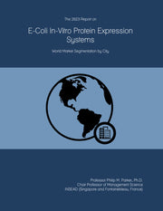 The 2023 Report on E-Coli In-Vitro Protein Expression Systems: World Market Segmentation by City by ICON Group International, Inc. – Commercial Grade