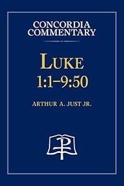 Luke 1: 1-9:50 - Concordia Commentary