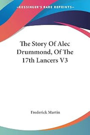 The Story Of Alec Drummond, Of The 17th Lancers V3